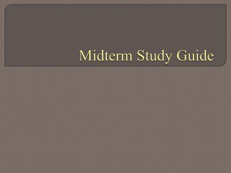 Midterm Study Guide.