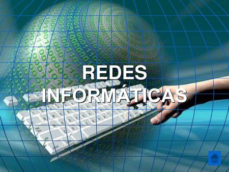 REDES INFORMÁTICAS.