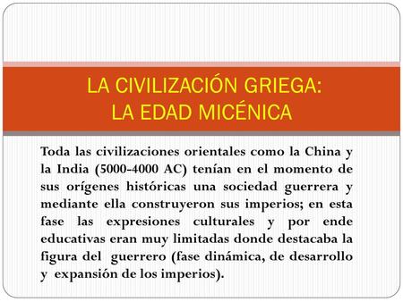 LA CIVILIZACIÓN GRIEGA: LA EDAD MICÉNICA