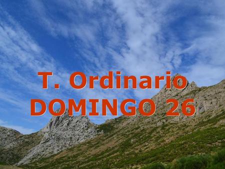 T. Ordinario DOMINGO 26.