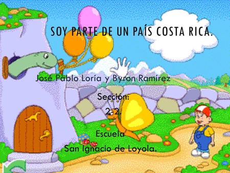 Soy parte de un país Costa Rica.
