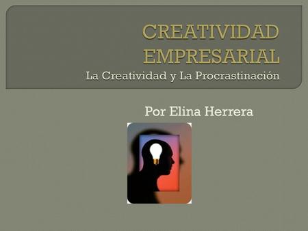 CREATIVIDAD EMPRESARIAL La Creatividad y La Procrastinación