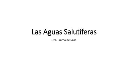 Las Aguas Salutíferas Dra. Emma de Sosa.