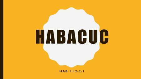 Habacuc Hab 1:12-2:1.