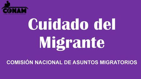 COMISIÓN NACIONAL DE ASUNTOS MIGRATORIOS