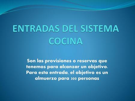 ENTRADAS DEL SISTEMA COCINA