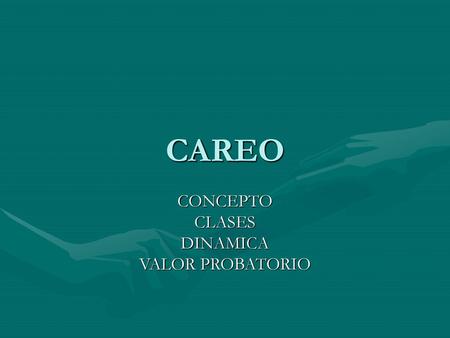 CONCEPTO CLASES DINAMICA VALOR PROBATORIO