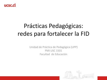 Prácticas Pedagógicas: redes para fortalecer la FID
