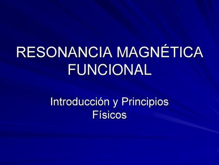 RESONANCIA MAGNÉTICA FUNCIONAL