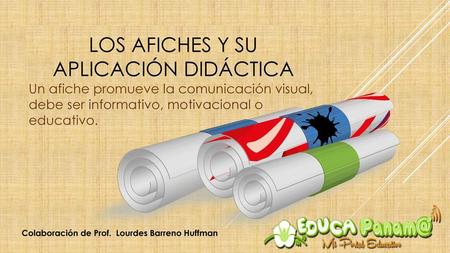 Los Afiches y su aplicación didáctica