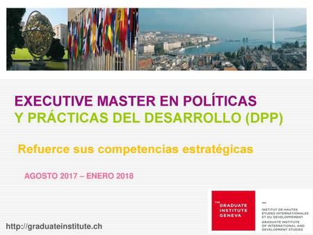 EXECUTIVE MASTER EN POLÍTICAS Y PRÁCTICAS DEL DESARROLLO (DPP)