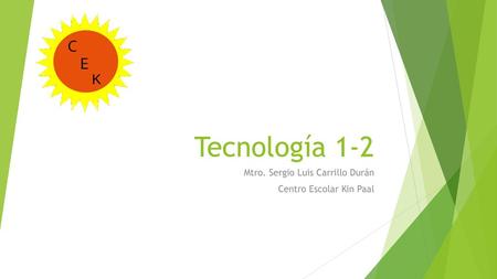 Mtro. Sergio Luis Carrillo Durán Centro Escolar Kin Paal
