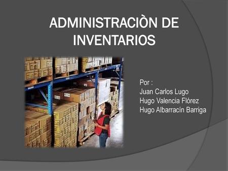 ADMINISTRACIÒN DE INVENTARIOS