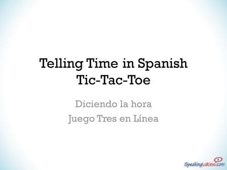 Telling Time in Spanish Tic-Tac-Toe