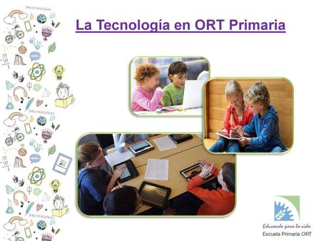 La Tecnología en ORT Primaria