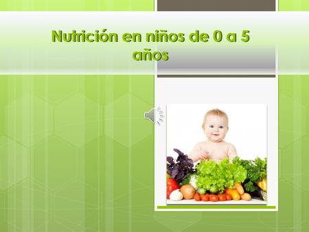 Nutrición en niños de 0 a 5 años