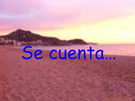 Se cuenta….