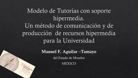 Manuel F. Aguilar –Tamayo del Estado de Morelos MEXICO