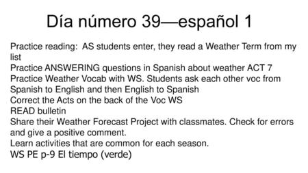 Día número 39—español 1 WS PE p-9 El tiempo (verde)