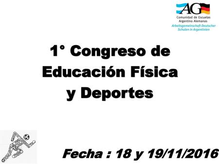 1° Congreso de Educación Física y Deportes Fecha : 18 y 19/11/2016
