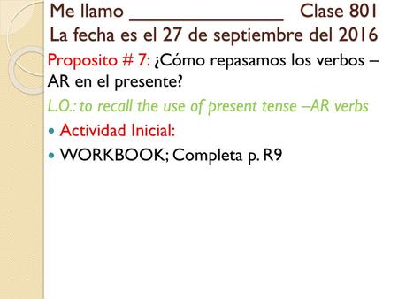 Proposito # 7: ¿Cómo repasamos los verbos – AR en el presente?