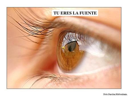 TU ERES LA FUENTE.