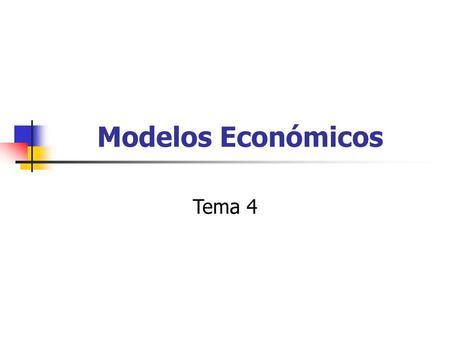 Modelos Económicos Tema 4.
