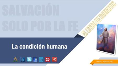 La condición humana Octubre – Diciembre 2017.