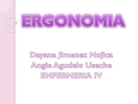 Dayana Jimenez Mojica Angie Agudelo Useche ENFERMERIA IV