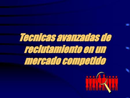 Tecnicas avanzadas de reclutamiento en un mercado competido