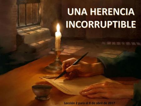 UNA HERENCIA INCORRUPTIBLE