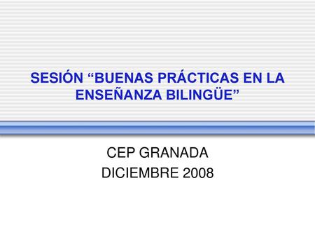 SESIÓN “BUENAS PRÁCTICAS EN LA ENSEÑANZA BILINGÜE”