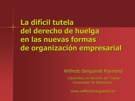 Wilfredo Sanguineti Raymond Catedrático de Derecho del Trabajo