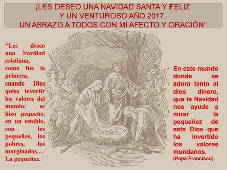 ¡LES DESEO UNA NAVIDAD SANTA Y FELIZ Y UN VENTUROSO AÑO 2017