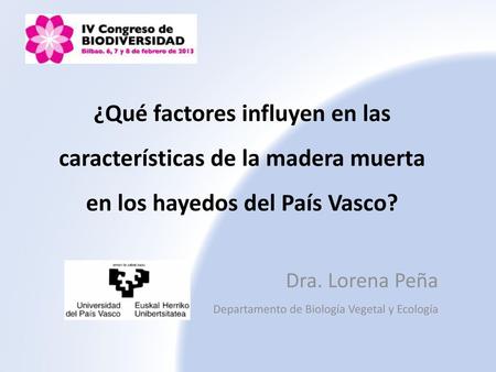 Dra. Lorena Peña Departamento de Biología Vegetal y Ecología