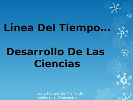 Línea Del Tiempo… Desarrollo De Las Ciencias