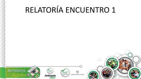 RELATORÍA ENCUENTRO 1.