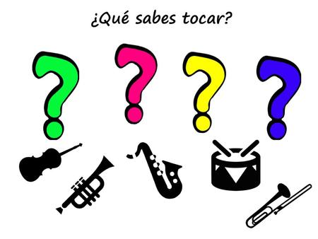 ¿Qué sabes tocar?.