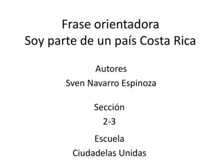Frase orientadora Soy parte de un país Costa Rica
