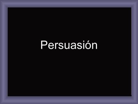 Persuasión.