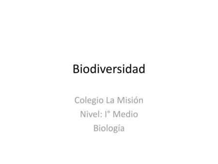 Colegio La Misión Nivel: I° Medio Biología