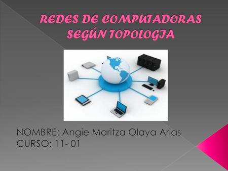 REDES DE COMPUTADORAS SEGÚN TOPOLOGIA