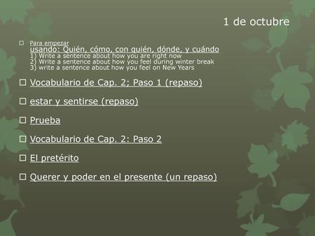1 de octubre Vocabulario de Cap. 2; Paso 1 (repaso)