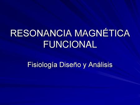 RESONANCIA MAGNÉTICA FUNCIONAL