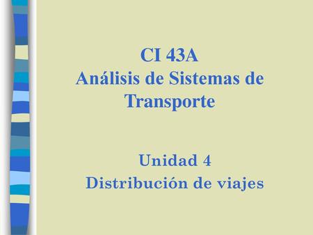 CI 43A Análisis de Sistemas de Transporte
