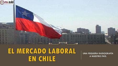 EL MERCADO LABORAL EN CHILE