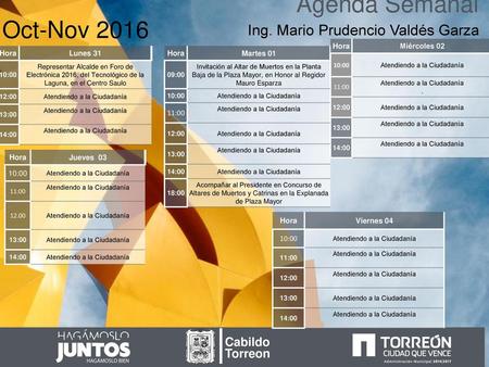 Agenda Semanal Oct-Nov 2016 Ing. Mario Prudencio Valdés Garza Cabildo