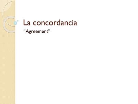 La concordancia ‘’Agreement’’.