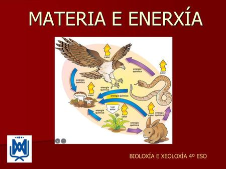 MATERIA E ENERXÍA BIOLOXÍA E XEOLOXÍA 4º ESO.