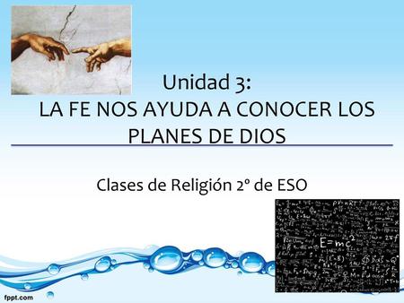 Unidad 3: LA FE NOS AYUDA A CONOCER LOS PLANES DE DIOS